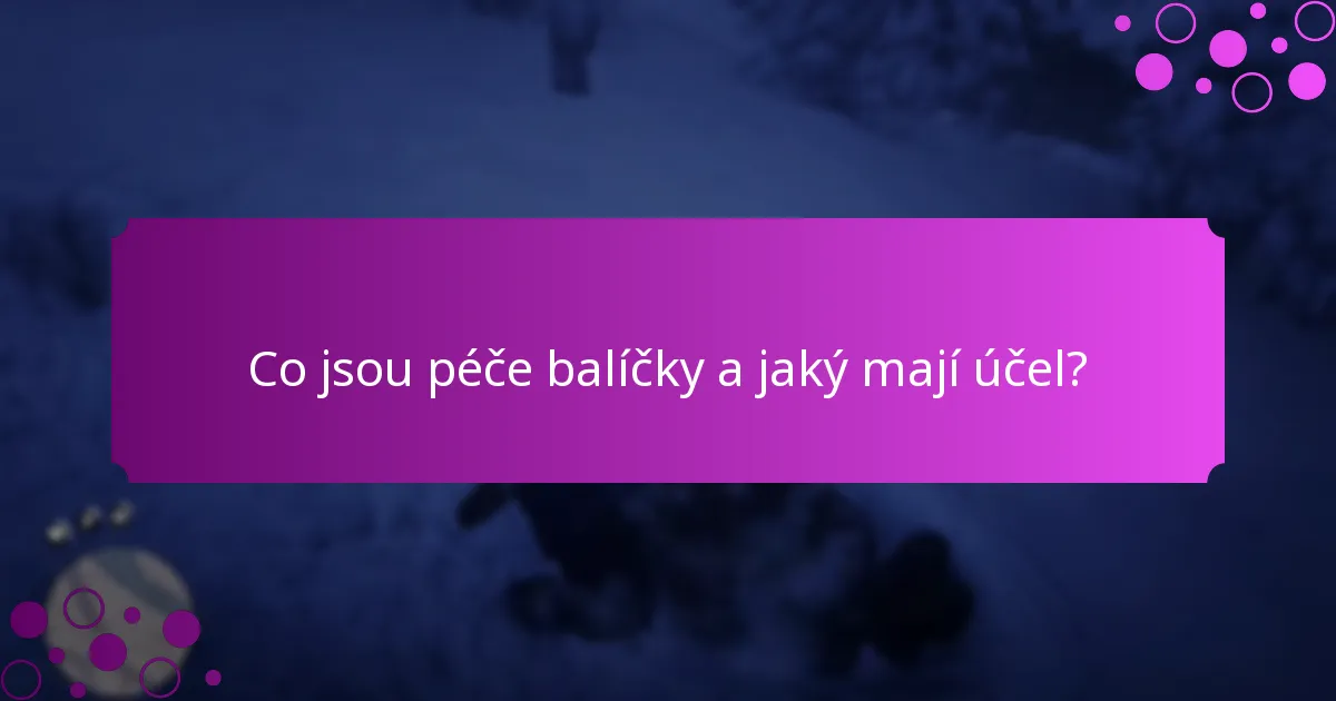 Jaké exkluzivní položky jsou zahrnuty v péče balíčkách?