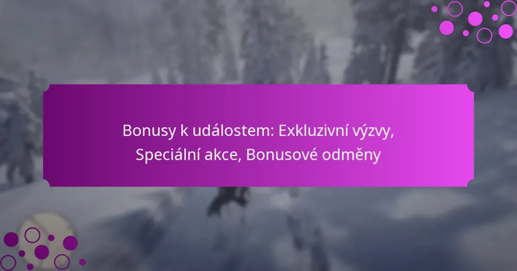 featured-image-bonusy-k-udalostem-ekluzivni-vyzvy-specialni-akce-bonusove-odmeny
