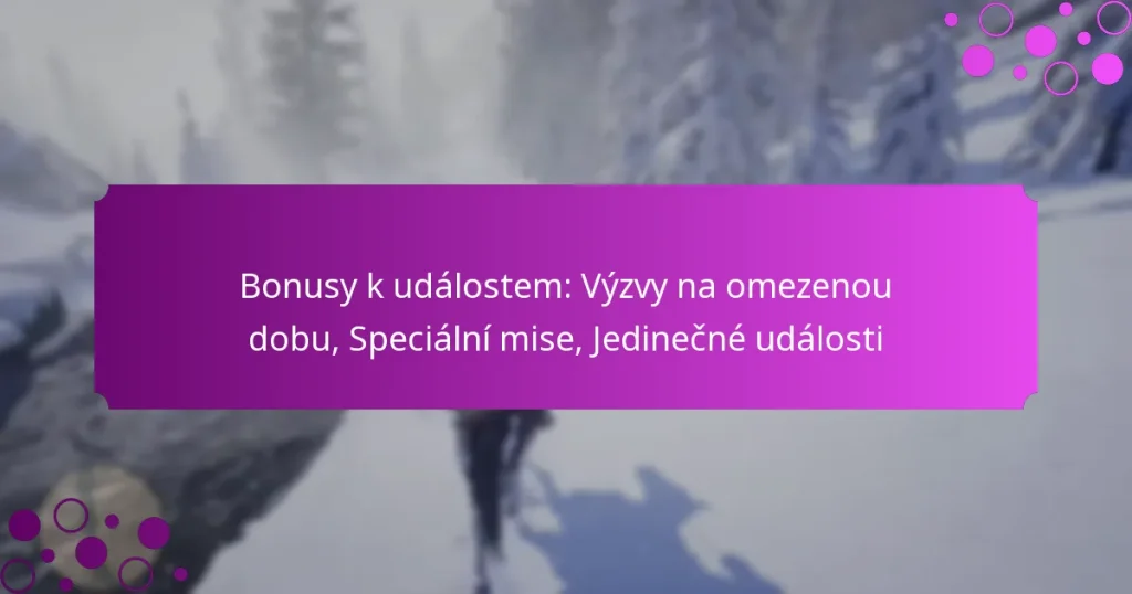 featured-image-bonusy-k-udalostem-vyzvy-na-omezenou-dobu-specialni-mise-jedinecne-udalosti