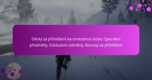 featured-image-darky-za-prihlaseni-na-omezenou-dobu-specialni-predmety-ekluzivni-odmeny-bonusy-za-prihlaseni