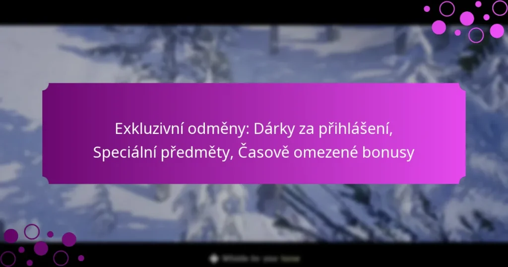featured-image-ekluzivni-odmeny-darky-za-prihlaseni-specialni-predmety-casove-omezene-bonusy