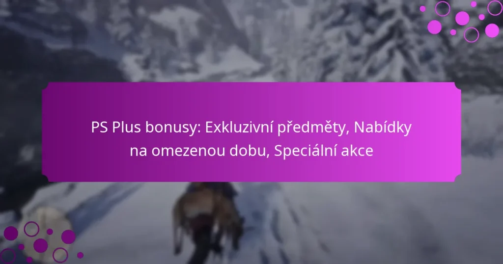 featured-image-ps-plus-bonusy-ekluzivni-predmety-nabidky-na-omezenou-dobu-specialni-akce