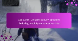 featured-image-xbo-akce-unikatni-bonusy-specialni-predmety-nabidky-na-omezenou-dobu