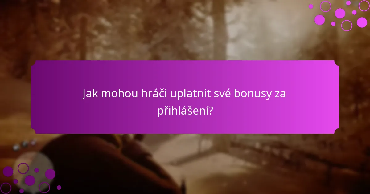 Co jsou časově omezené nabídky související s bonusy za přihlášení?