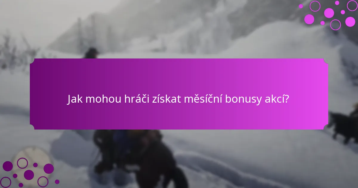 Jak mohou hráči získat měsíční bonusy akcí?