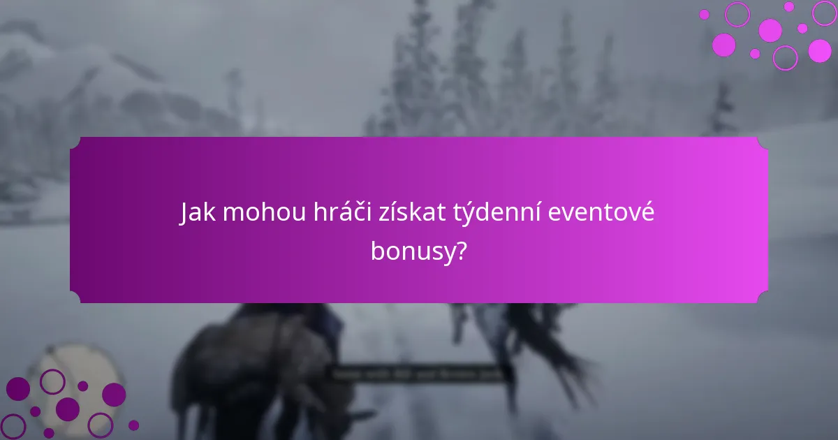 Jak mohou hráči získat týdenní eventové bonusy?