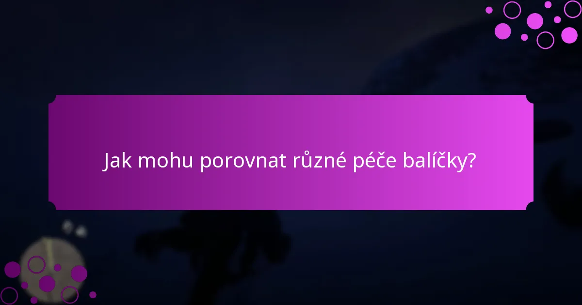 Jaké jsou aktuální časově omezené nabídky pro péče balíčky?