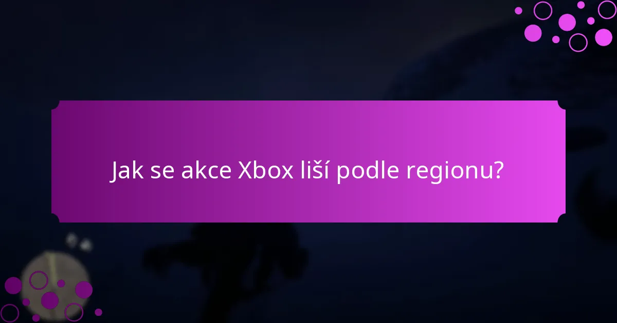 Kdy akce Xbox začínají a končí?