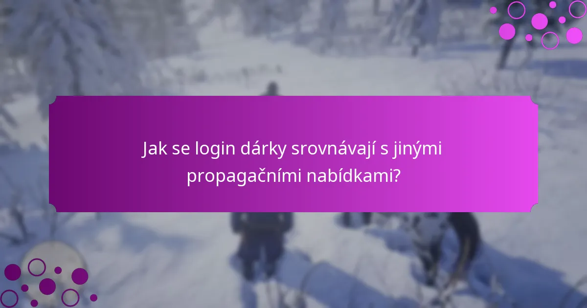 Jaké exkluzivní předměty jsou nabízeny jako login dárky?