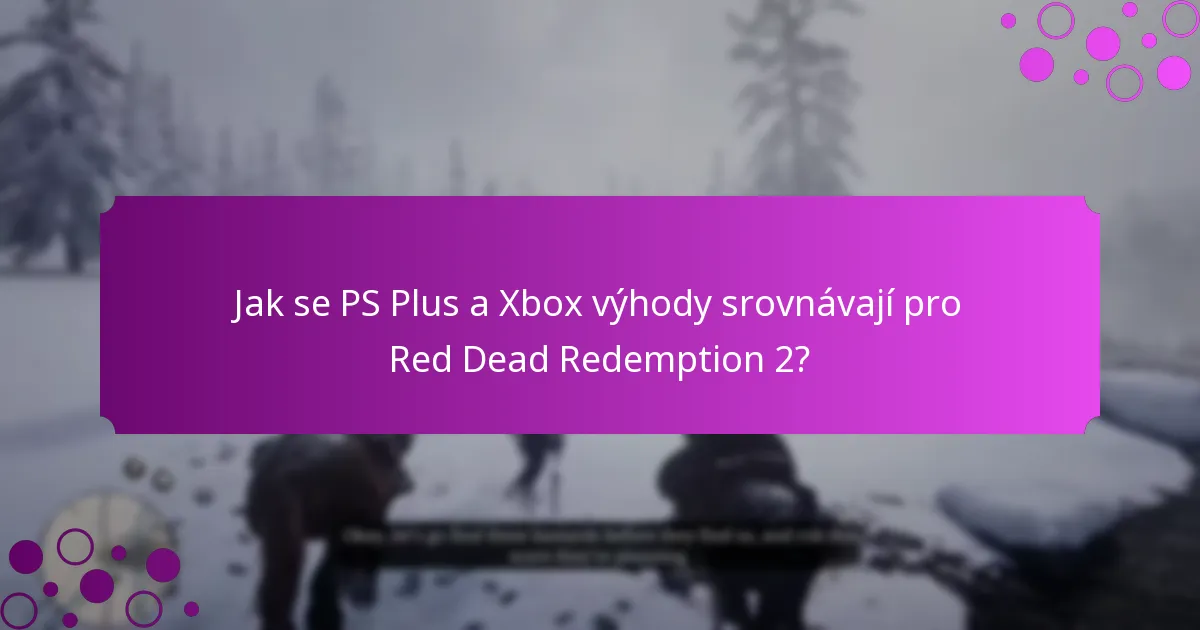 Jaké jsou propagační nabídky Xbox výhod pro Red Dead Redemption 2?