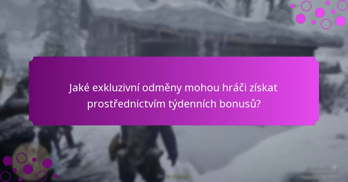 Jaké exkluzivní odměny mohou hráči získat prostřednictvím týdenních bonusů?