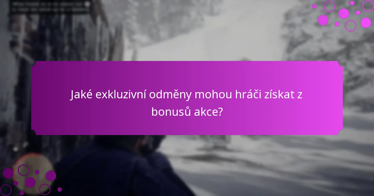 Jaké exkluzivní odměny mohou hráči získat z bonusů akce?