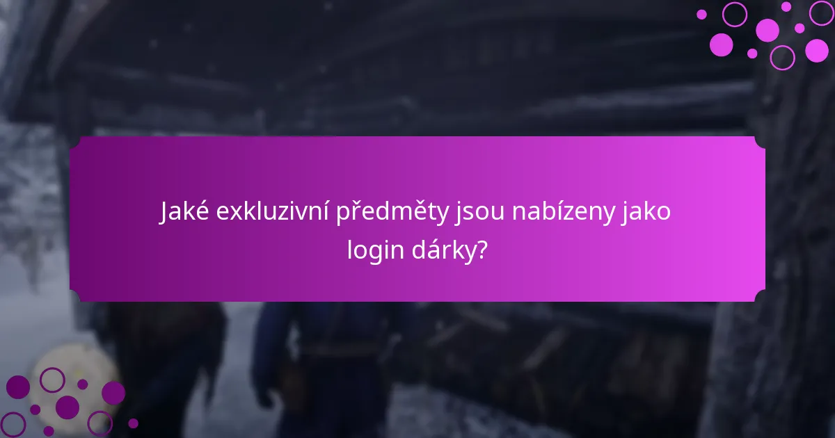 Jaké jedinečné odměny mohu získat prostřednictvím login dárků?