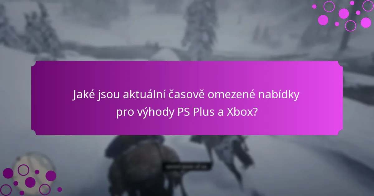 Kdy tyto časově omezené nabídky vyprší?