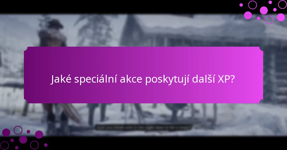 Jaké jsou časově omezené nabídky pro XP bonusy?